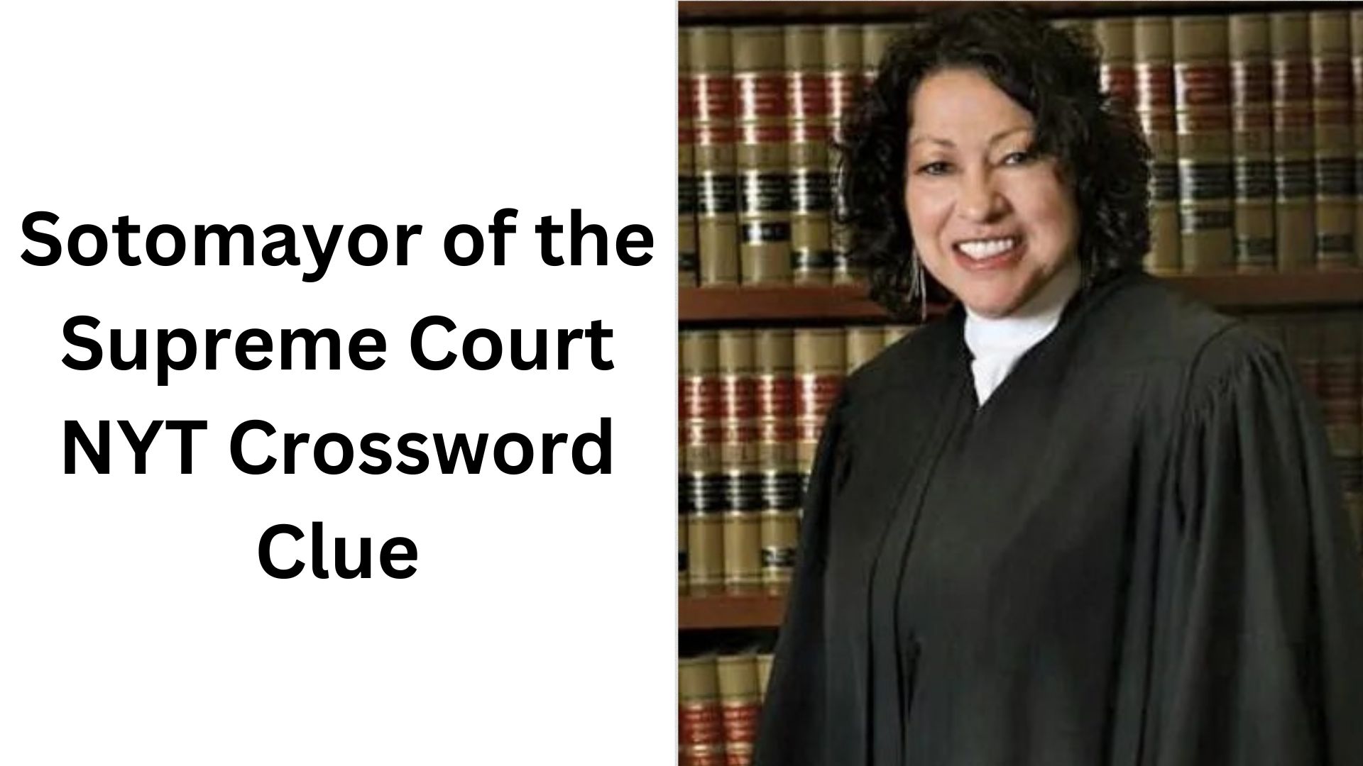 Sotomayor of the Supreme Court NYT Crossword Clue