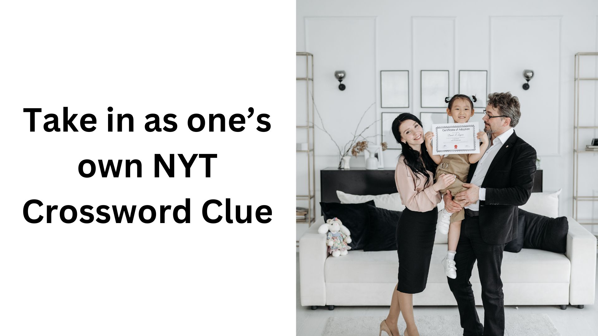 Take in as one’s own NYT Crossword Clue