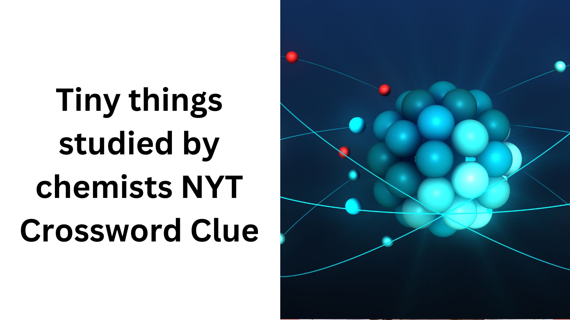 Tiny things studied by chemists NYT Crossword Clue