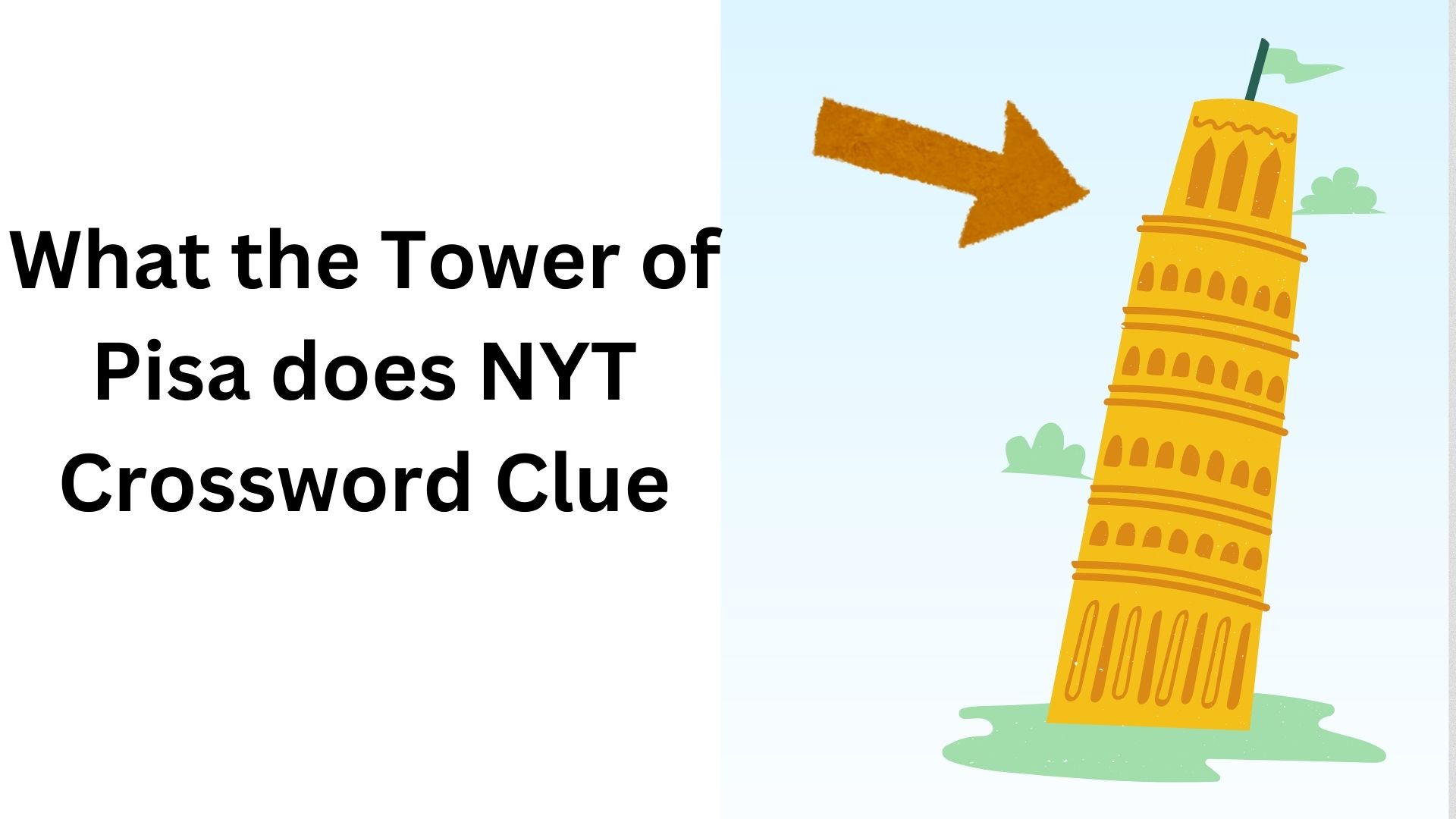 What the Tower of Pisa does NYT Crossword Clue