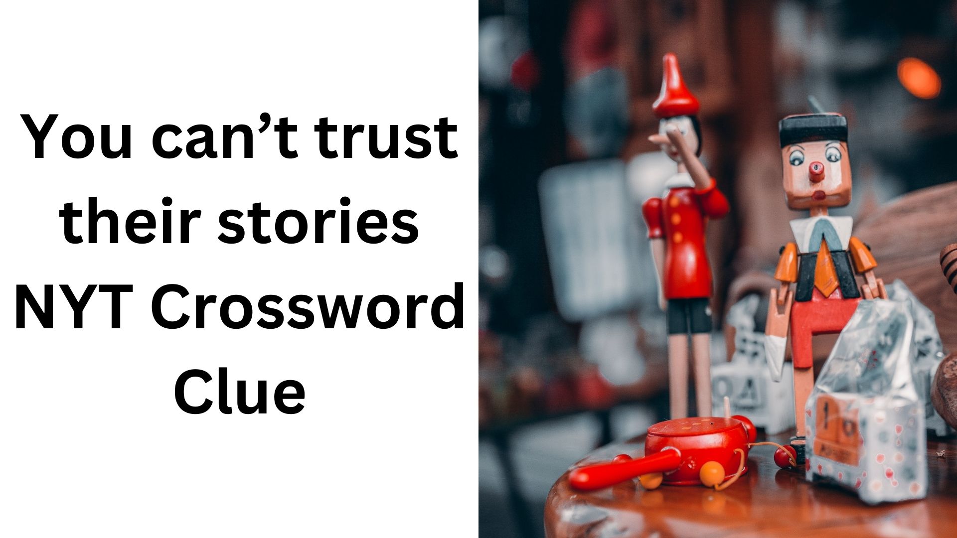 You can’t trust their stories NYT Crossword Clue